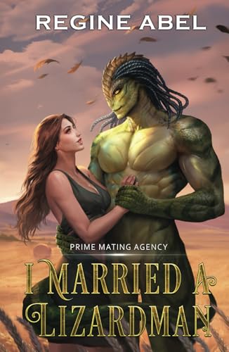 I Married a Lizardman by Regine Able (Prime Mating Agency #1)