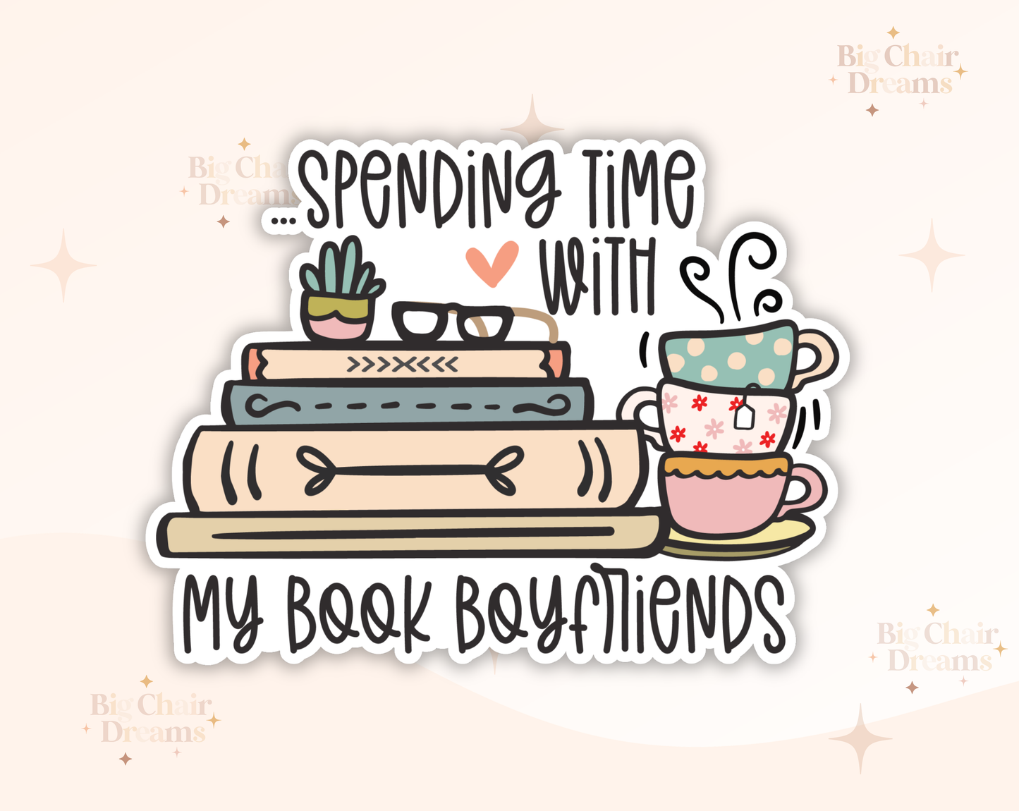 Spending Time With My Book Boyfriends by Big Chair Dreams