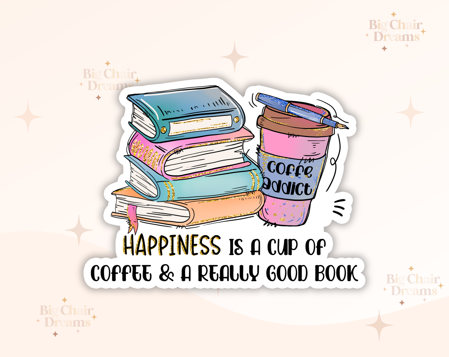 Happiness is a Cup of Coffee and A Really Good Book Sticker by Big Chair Dreams