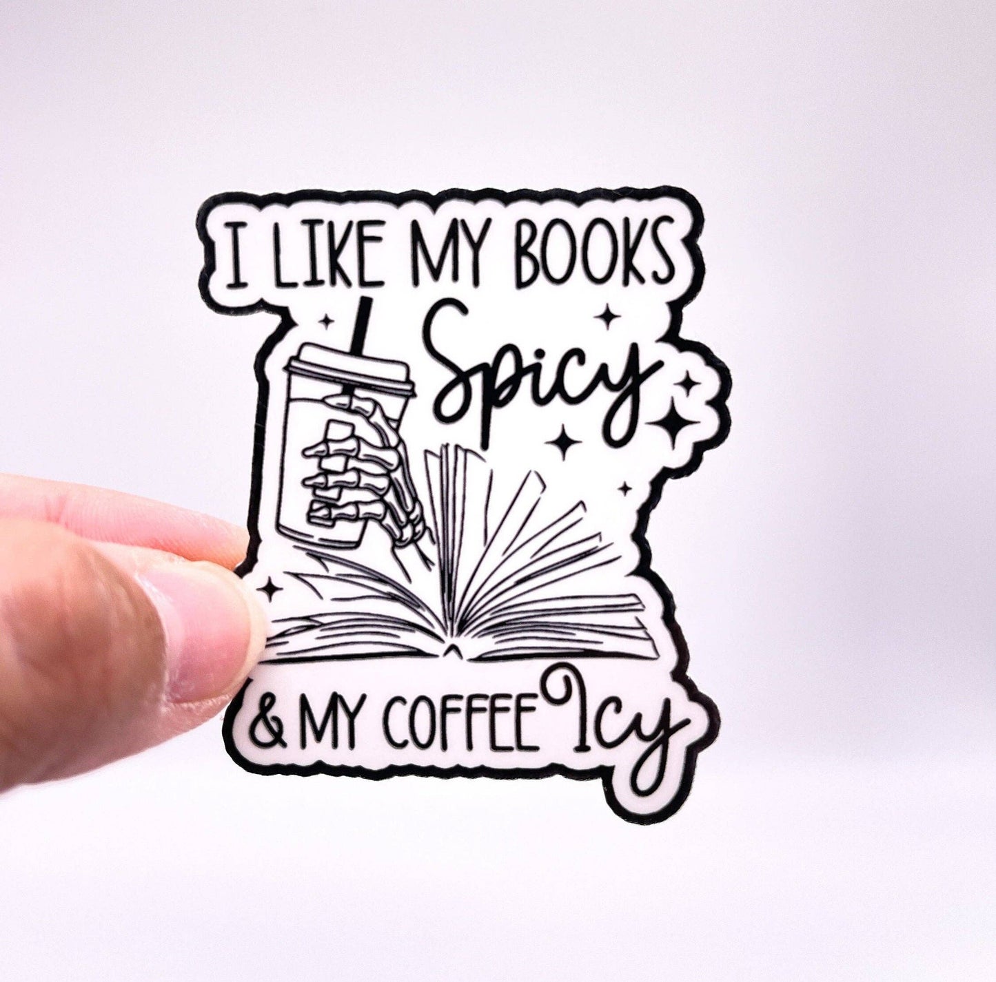 I Like My Books Spicy and My Coffee Icy Sticker by Big Chair Dreams