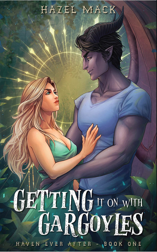 Getting It On With Gargoyles by Hazel Mack (Haven Ever After #1)