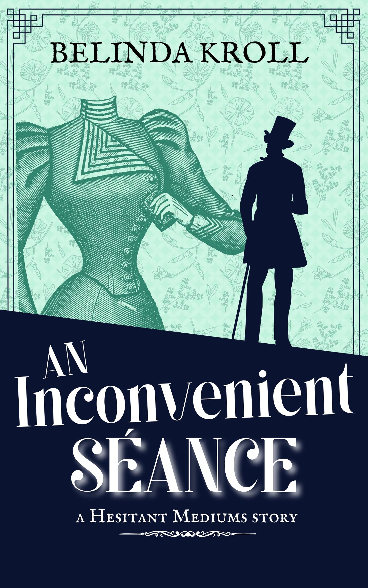 An Inconvenient Seance by Belinda Kroll (Hesitant Mediums #1.75)