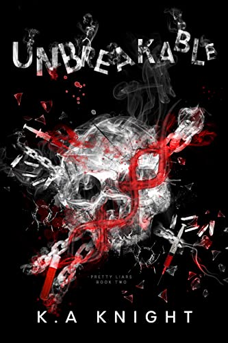 *SIGNED* Unbreakable by K.A. Knight (Pretty Liars Duet #2)