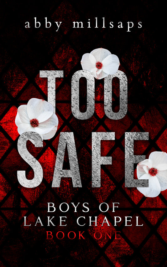 Too Safe by Abby Millsaps (Boys of Lake Chapel #1)
