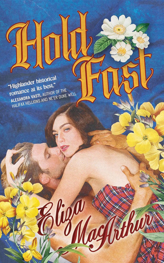 Hold Fast by Eliza MacArthur (The Laird's Holdings #1)