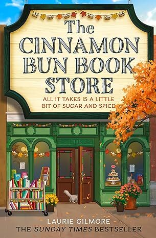 The Cinnamon Bun Bookstore by Laurie Gilmore (Dream Harbor #2)