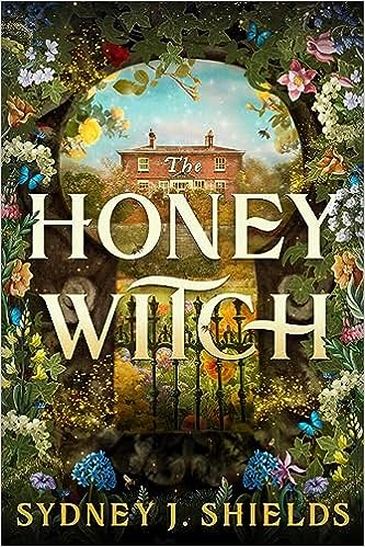 The Honey Witch by Sydney J. Shields