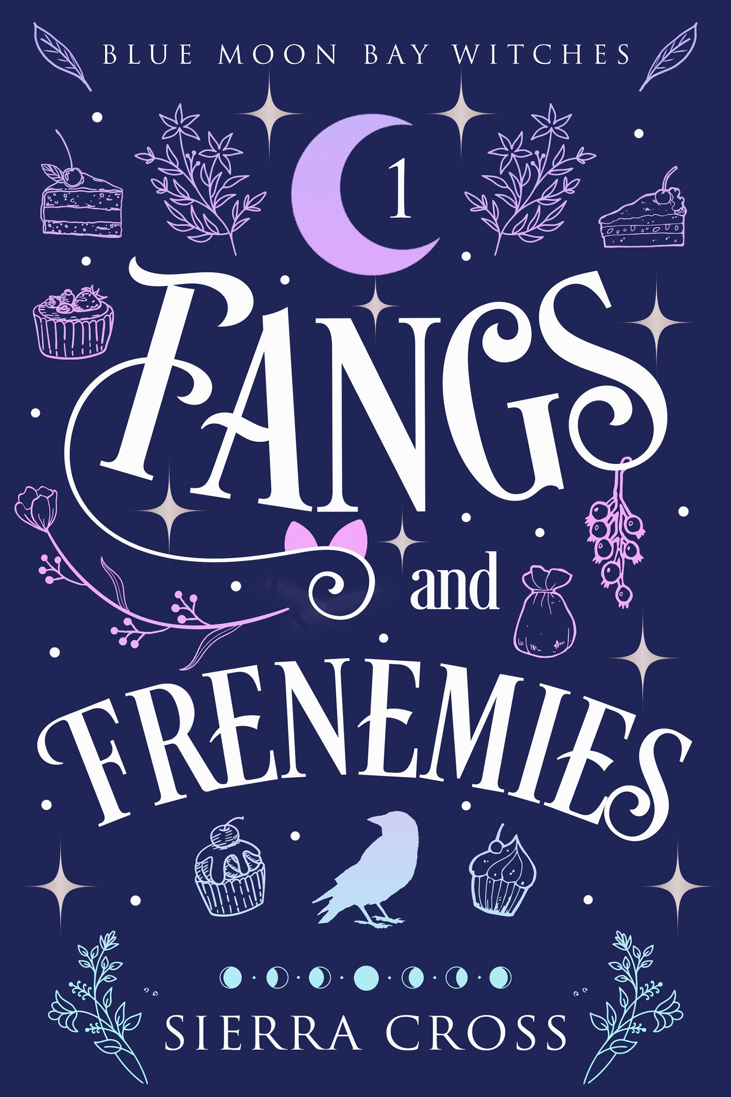 Fangs and Frenemies by Sierra Cross (Blue Moon Bay Witches #1)