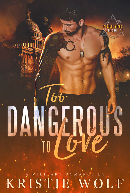*SIGNED* Too Dangerous to Love by Kristie Wolf (Project Viper Series #1)