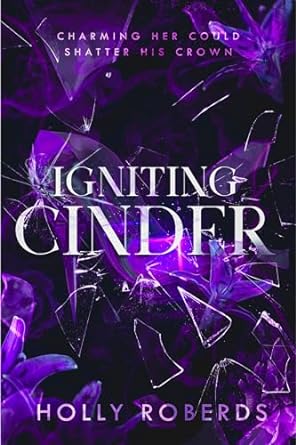 Igniting Cinder by Holly Roberds (The Lost Girls #3)