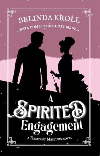 A Spirited Engagement by Belinda Kroll (Hesitant Mediums #2)