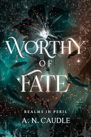 Worthy of Fate by A.N. Caudle (Realms in Peril #1)