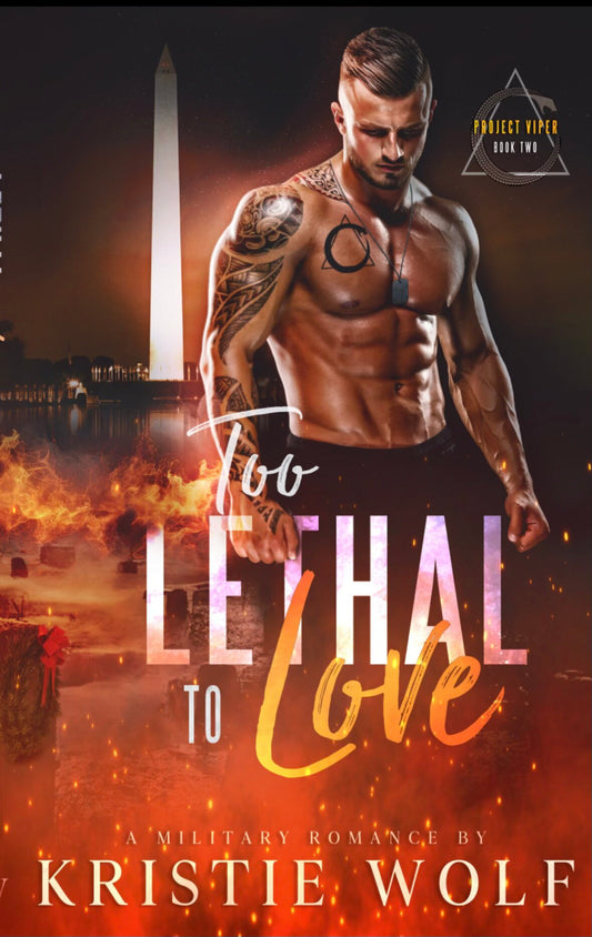 *SIGNED* Too Lethal to Love by Kristie Wolf (Project Viper Book 2)