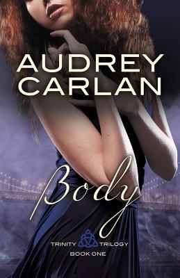 *SECONDHAND* Body by Audrey Carlan (Trinity #1)