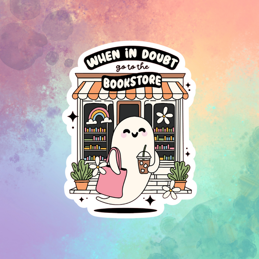 When in Doubt, Go to the Bookstore - Vinyl Sticker