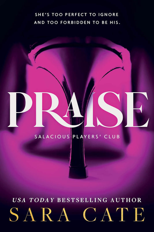 Praise by Sara Cate (Salacious Players' Club #1)