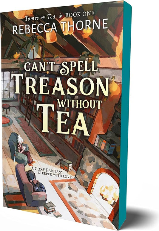 Can't Spell Treason Without Tea by Rebecca Thorne (Tomes & Tea #1)