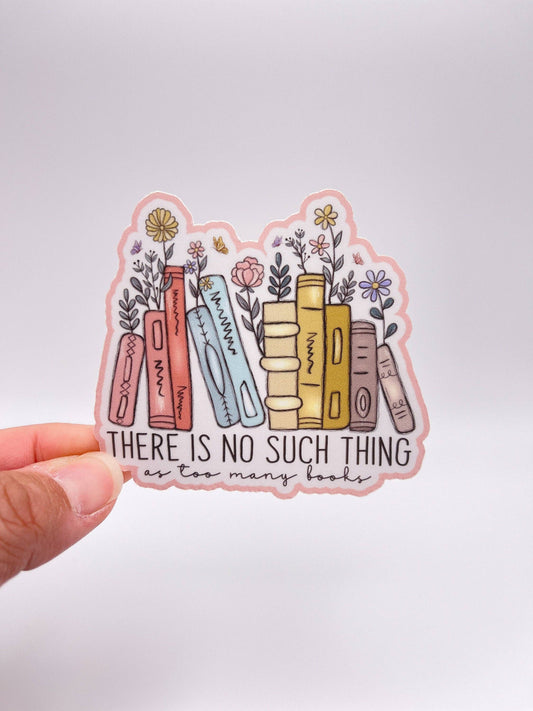 There Is No Such Thing as too Many Books Sticker by Big Chair Dreams