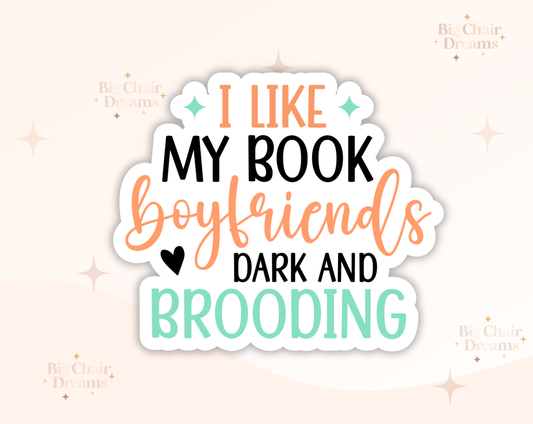I Like My Book Boyfriends Dark and Brooding Sticker by Big Chair Dreams